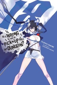 Is It Wrong to Try to Pick Up Girls in a Dungeon? Novels 17-18 Review